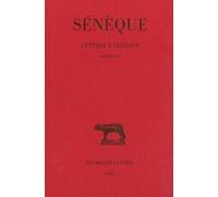 Lettres À Lucilius - Livres I-Iv