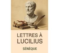 Lettres à Lucilius (Sénèque): Édition pour lecture confortable