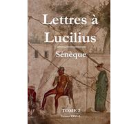 Lettres à Lucilius - Tome 2 (XXVI - L): Édition annotée avec citations & extraits choisis