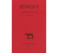 Lettres à Lucilius, tome 1 : Lettres I - IV