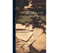 Lettres A M. Villemain