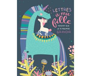 Lettres à ma fille pendant que je te regarde grandir: Journal de souvenirs à compléter avec amour | Livre ligné grand format | Cadeau pour maman, ... anniversaire, Noël, naissance, grossesse