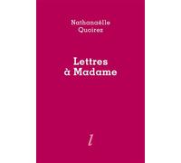 Lettres à Madame - Nathanaëlle QUOIREZ - Lurlure - broché - Poésie