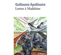 Lettres à Madeleine/Tendre comme le souvenir Guillaume Apollinaire (Auteur), Laurence Campa (Edité par)