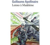 Lettres à Madeleine/Tendre comme le souvenir Guillaume Apollinaire (Auteur), Laurence Campa (Edité par)