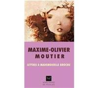 lettres à mademoiselle brochu Moutier, Maxime-Olivier (Auteur)