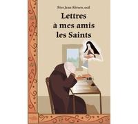 Lettres a mes amis les Saints - Jean Abiven - Du Carmel Eds - broché - Témoignage