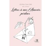 Lettres à mes Amours perdues