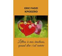 Lettres À Mes Émotions : Quand Dire C'est Revivre