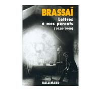 Lettres à mes parents (1920-1940) - Brassaï - Gallimard - broché - Lettres