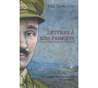 Lettres à mes parents, correspondance de guerre 1916-1918