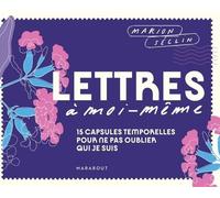 Lettres À Moi-Même - 15 Capsules Temporelles Pour Ne Pas Oublier Qui Je Suis - Avec 15 Stickers