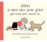 Lettres à mon cher petit frère qui n'est pas encore né - Frédéric Kessler - Grasset Jeunesse - cartonné - Album jeunesse dès 3 ans