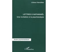 Lettres à Nathanaël: Une invitation à la psychanalyse