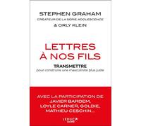 Lettres à nos fils : Transmettre pour construire une masculinité plus juste - Stephen Graham - Éditions Leduc - ebook (ePub) - Lettres