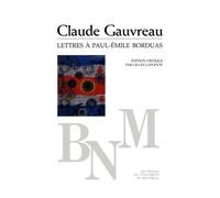 Lettres à Paul-Émile Borduas: Claude Gauvreau