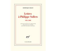 Lettres à Philippe Sollers 1981-2008 - Dominique Rolin - Gallimard - broché - Roman
