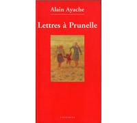 Alain Ayache – Lettres à Prunelle – Essai – Broché
