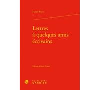 Lettres à quelques amis écrivains - Henri Bosco - Classiques Garnier - relié - Essai