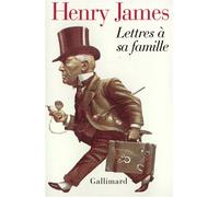 Lettres à sa famille - Henry James - Gallimard - broché - Lettres