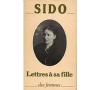 Lettres à sa fille 1905-1912 Sidonie-Gabrielle Colette (Auteur), Sido (Auteur)