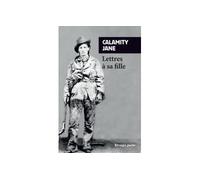 Lettres à sa fille - Calamity Jane - Rivages - Poche - Lettres
