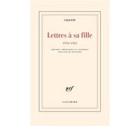 Lettres à sa fille Sidonie-Gabrielle Colette (Auteur), Anne de Jouvenel (Edité par)
