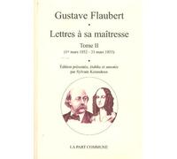 Lettres À Sa Maîtresse - Tome 2 (1er Mars 1852 - 31 Mars 1853)