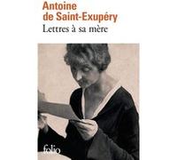 Lettres à sa mère Antoine de Saint-Exupéry (Auteur)