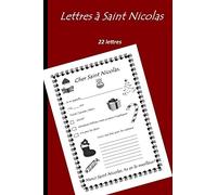 Lettres à Saint Nicolas: Un cadeau original à offrir aux enfants, qui vont écrire une lettre à Saint Nicolas. Il peur être utilisé plusieurs années, ... le cahier. Un beau souvenir pour plus tard.