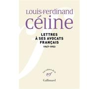 Lettres à ses avocats français Albert Naud et Jean-Louis Tixier-Vignancour, 1947-1953 - Louis-Ferdinand Céline - Gallimard - broché - Roman