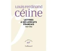 Lettres à ses avocats français Louis-Ferdinand Céline (Auteur), Jean Paul Louis (Edité par)