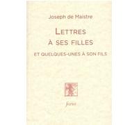 Lettres à ses filles et quelques-unes à son fils