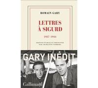 Romain Gary – Lettres à Sigurd (1937-1944) – Édité par Charlotte Norberg – Gallimard – Broché