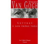 Lettres à son frère Théo (*) - Vincent Van Gogh - Grasset - Poche - Anthologie