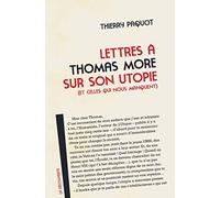 Lettres à Thomas More sur son utopie (et celles qui nous manquent)