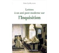 Lettres à un ami post-moderne sur l'Inquisition