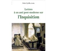 Lettres à un ami post-moderne sur l'Inquisition 2025 - Cyrille Père DEVILLERS - Sainte-Madeleine - broché - Essai