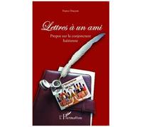 Lettres À Un Ami - Propos Sur La Conjoncture Haïtienne