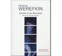 Lettres à un Inconnu: Aux sources de l'expressionnisme