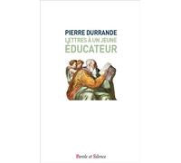 Lettres à un jeune éducateur - Pierre Durrande - Parole Et Silence Eds - broché - Essai