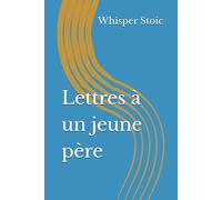 Lettres à un jeune père