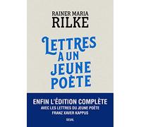 Lettres à un jeune poète: Avec les lettres de Franz Xaver Kappus