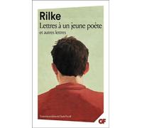 Lettres à un jeune poète et autres lettres Interview : Arnaud Cathrine, pourquoi aimez-vous Lettres à un jeune poète ? - Rainer Maria Rilke - Flammarion - Poche - Roman