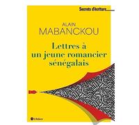 Lettres à un jeune romancier sénégalais Alain Mabanckou (Auteur)