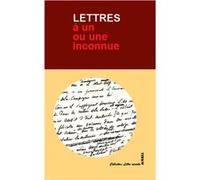 Lettres à un ou une inconnue Collectif (Auteur)