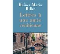 Lettres a une amie venitienne Rainer Maria Rilke (Auteur)