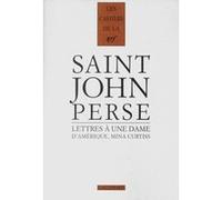 Lettres à une dame d'Amérique, Mina Curtiss Saint-John Perse (Auteur), Mireille Sacotte (Edité par)