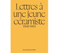 Lettres à une jeune céramiste 1942-1951 - Anne Dangar - Couleurs Contemporaines - relié - Monographie