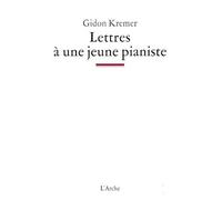 Gidon Kremer – Lettres à une jeune pianiste – Roman – Broché
